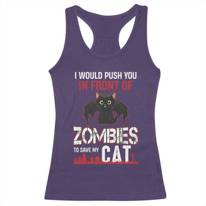 I Would Push You in Front Of Zombies To Save My Cat Racerback Tank Top Halloween Cat TS12 Purple Print Your Wear