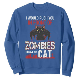 I Would Push You in Front Of Zombies To Save My Cat Sweatshirt Halloween Cat TS12 Royal Blue Print Your Wear