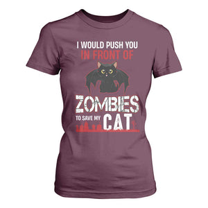 I Would Push You in Front Of Zombies To Save My Cat T Shirt For Women Halloween Cat TS12 Maroon Print Your Wear