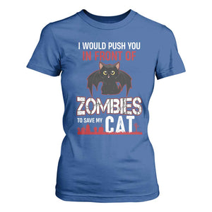 I Would Push You in Front Of Zombies To Save My Cat T Shirt For Women Halloween Cat TS12 Royal Blue Print Your Wear