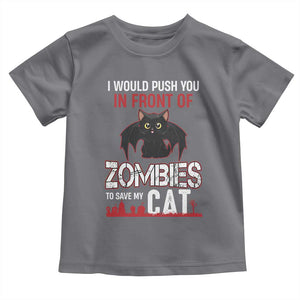 I Would Push You in Front Of Zombies To Save My Cat Toddler T Shirt Halloween Cat TS12 Charcoal Print Your Wear