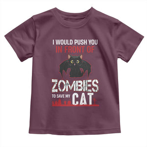 I Would Push You in Front Of Zombies To Save My Cat Toddler T Shirt Halloween Cat TS12 Maroon Print Your Wear