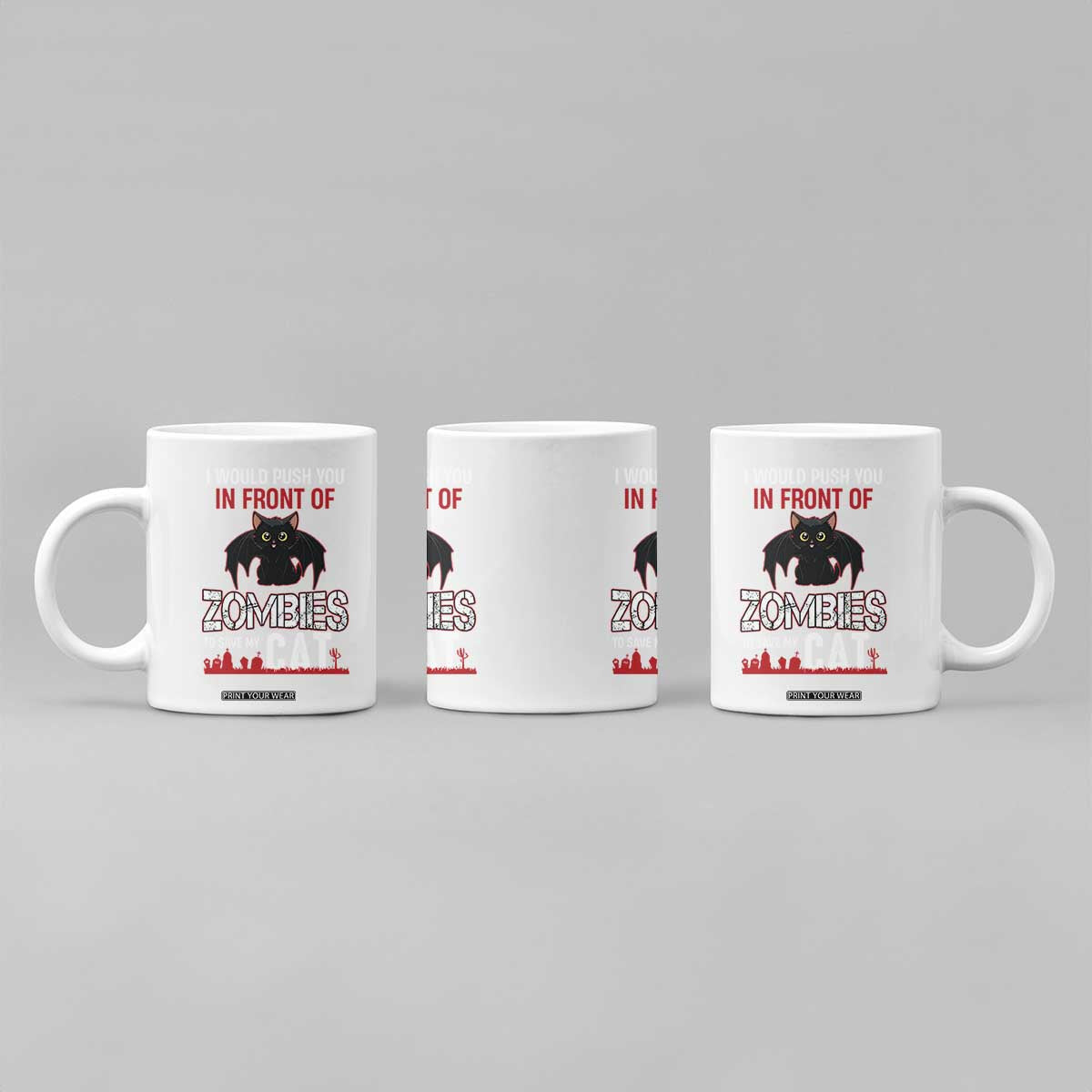 I Would Push You in Front Of Zombies To Save My Cat Coffee Mug Halloween Cat TS12 Print Your Wear