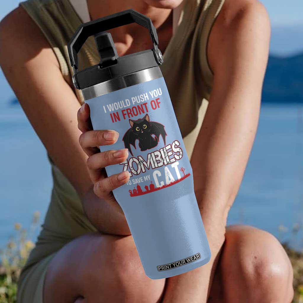 I Would Push You in Front Of Zombies To Save My Cat Flip Straw Tumbler Halloween Cat TS12 One Size: 30 oz Light Blue Print Your Wear