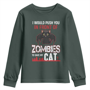 I Would Push You in Front Of Zombies To Save My Cat Youth Sweatshirt Halloween Cat TS12 Dark Forest Green Print Your Wear