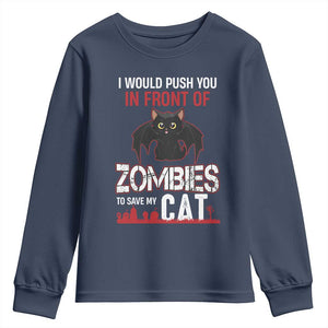 I Would Push You in Front Of Zombies To Save My Cat Youth Sweatshirt Halloween Cat TS12 Navy Print Your Wear