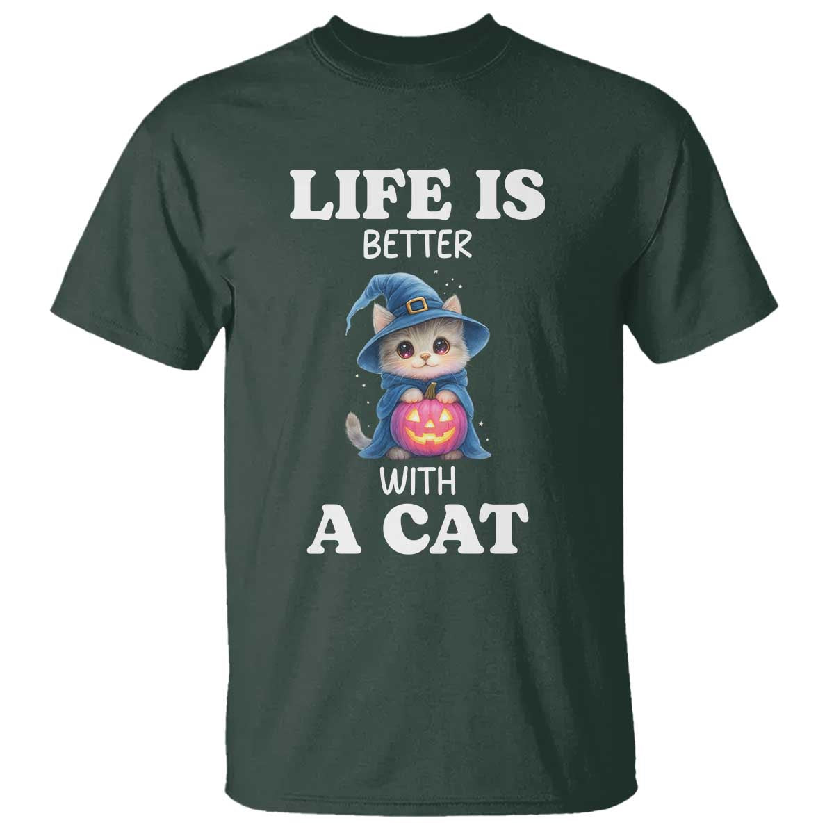 Halloween Kitty T Shirt Cute Life Is Better With A Cat TS12 Dark Forest Green Print Your Wear