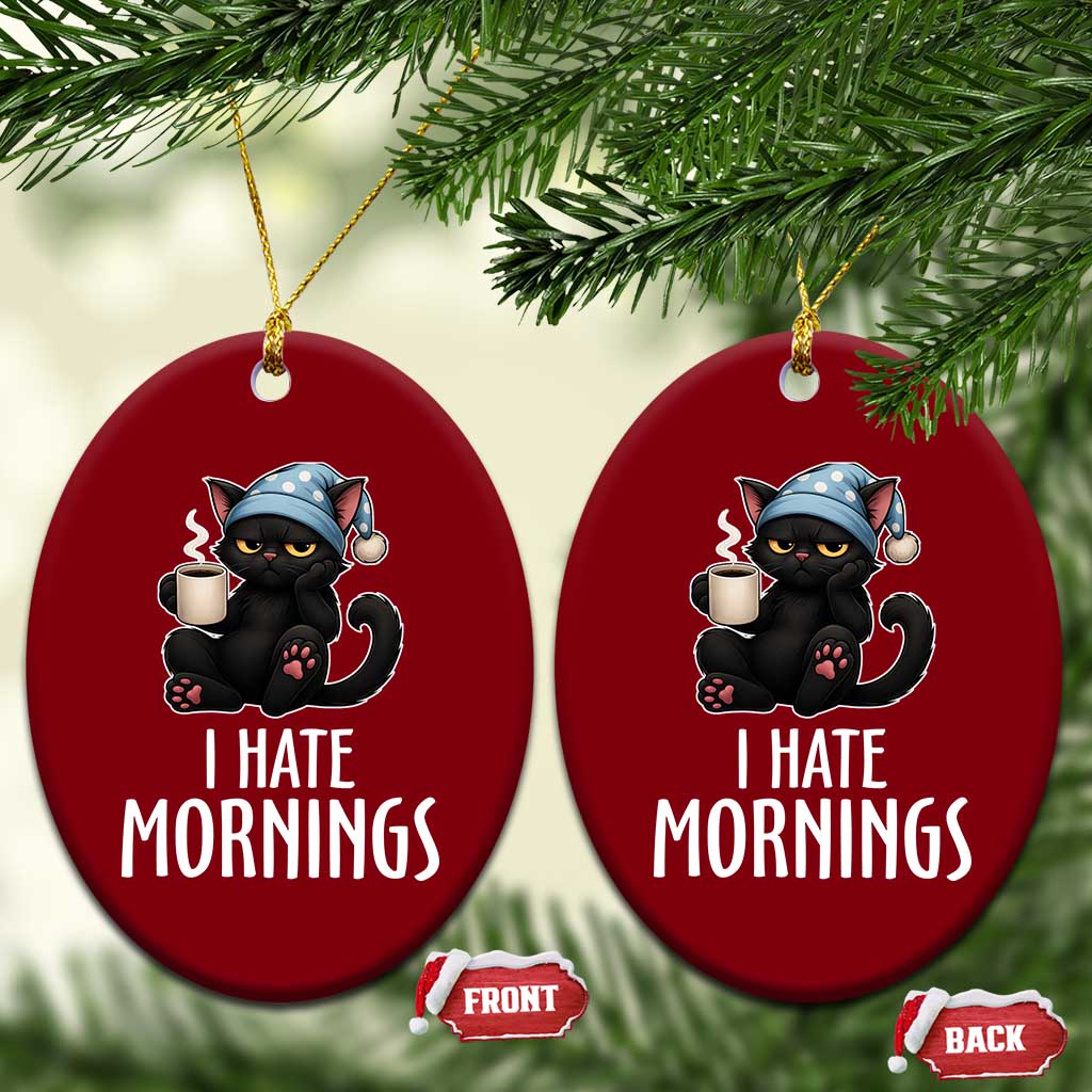 Funny I Hate Mornings Ceramic Ornament Cute Lazy Cat Drink Coffee TS12 Print Your Wear