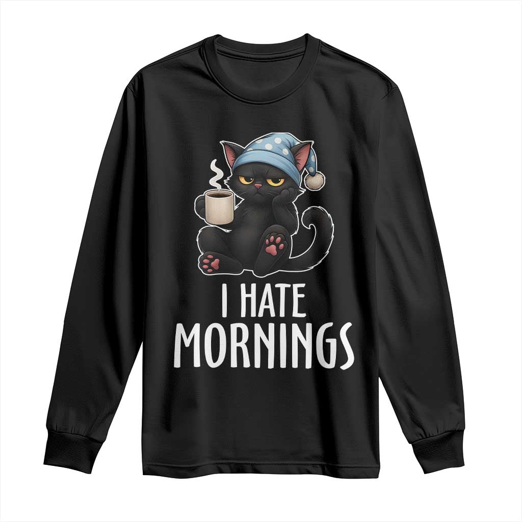 Funny I Hate Mornings Long Sleeve Shirt Cute Lazy Cat Drink Coffee TS12 Black Print Your Wear