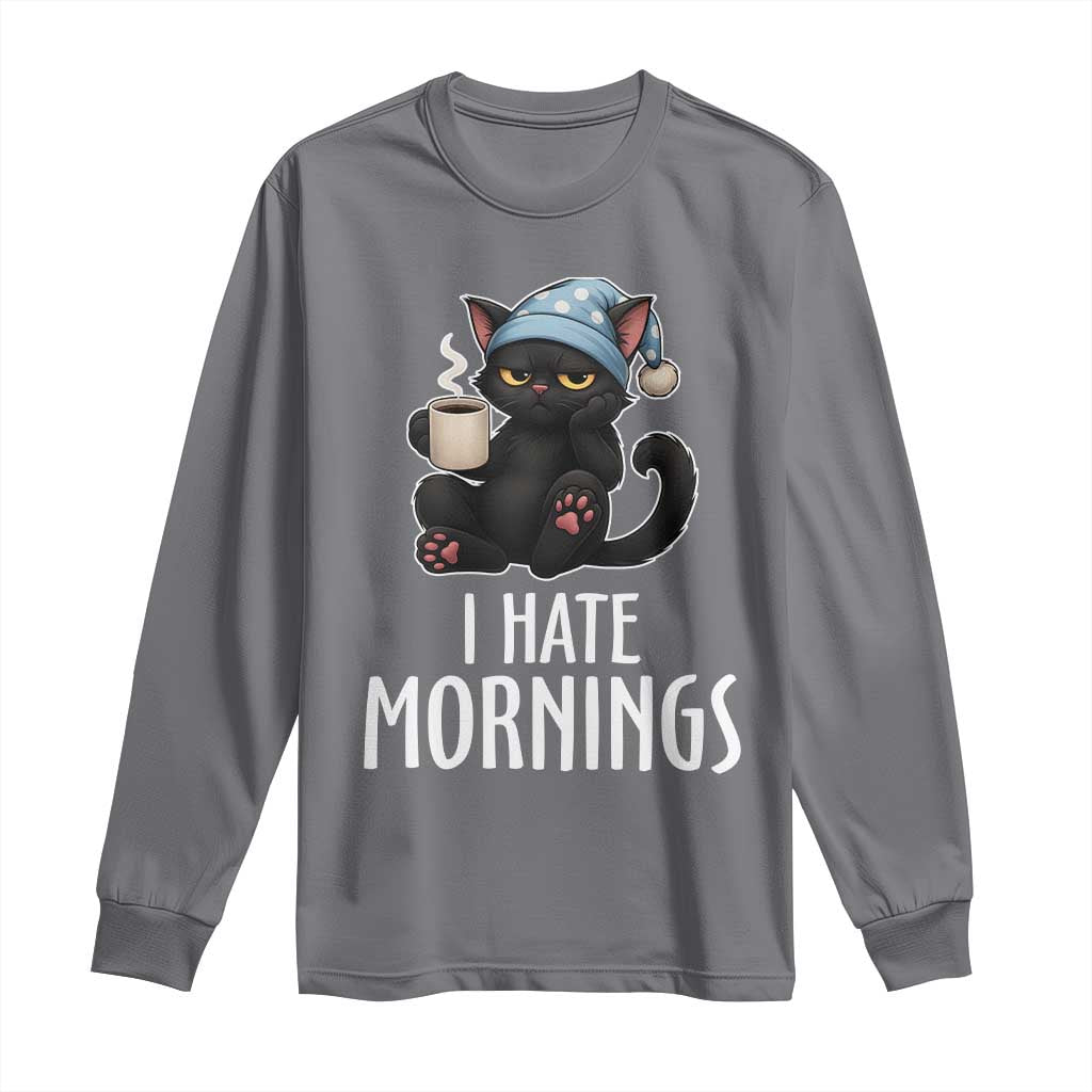 Funny I Hate Mornings Long Sleeve Shirt Cute Lazy Cat Drink Coffee TS12 Charcoal Print Your Wear
