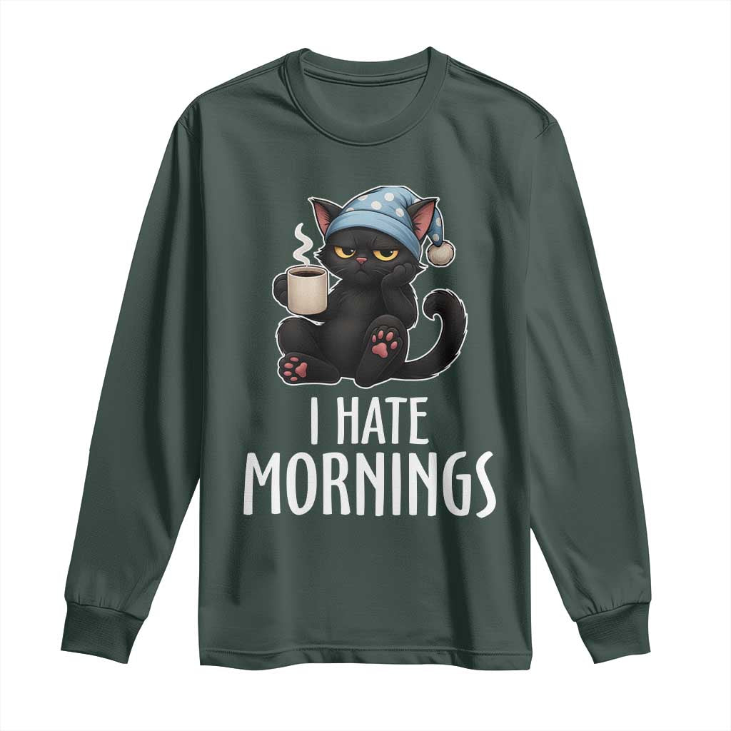 Funny I Hate Mornings Long Sleeve Shirt Cute Lazy Cat Drink Coffee TS12 Dark Forest Green Print Your Wear