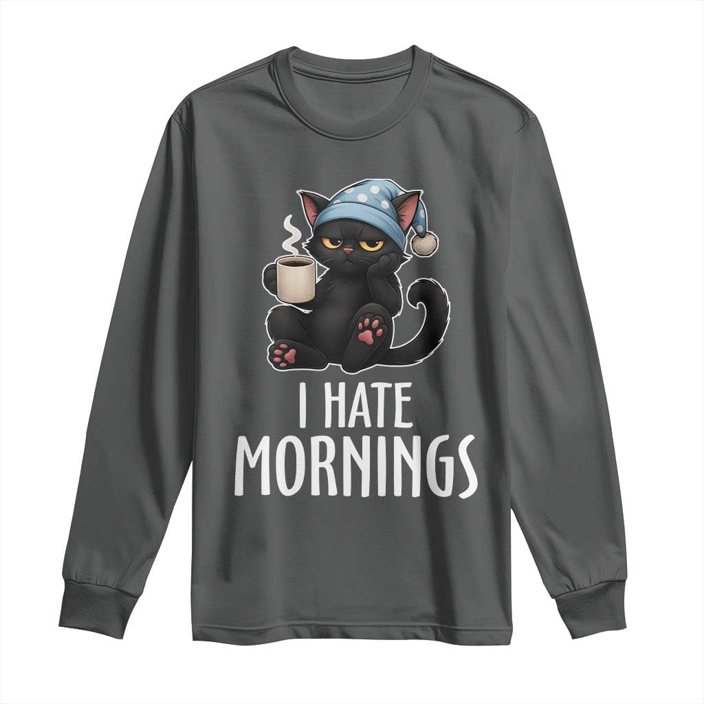 Funny I Hate Mornings Long Sleeve Shirt Cute Lazy Cat Drink Coffee TS12 Dark Heather Print Your Wear