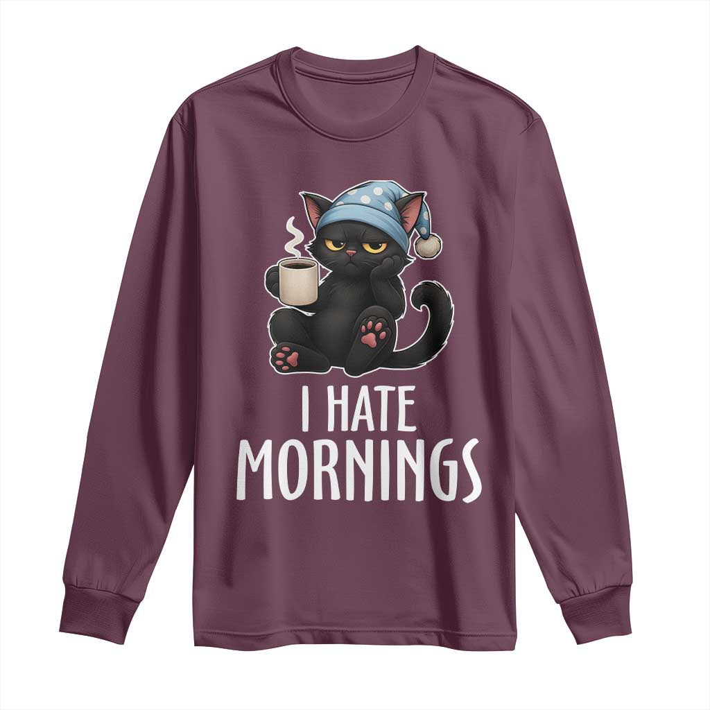Funny I Hate Mornings Long Sleeve Shirt Cute Lazy Cat Drink Coffee TS12 Maroon Print Your Wear