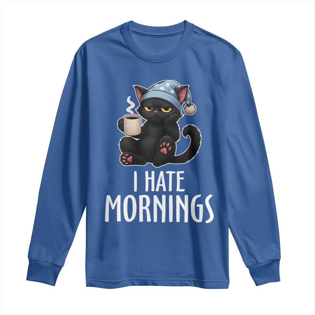 Funny I Hate Mornings Long Sleeve Shirt Cute Lazy Cat Drink Coffee TS12 Royal Blue Print Your Wear