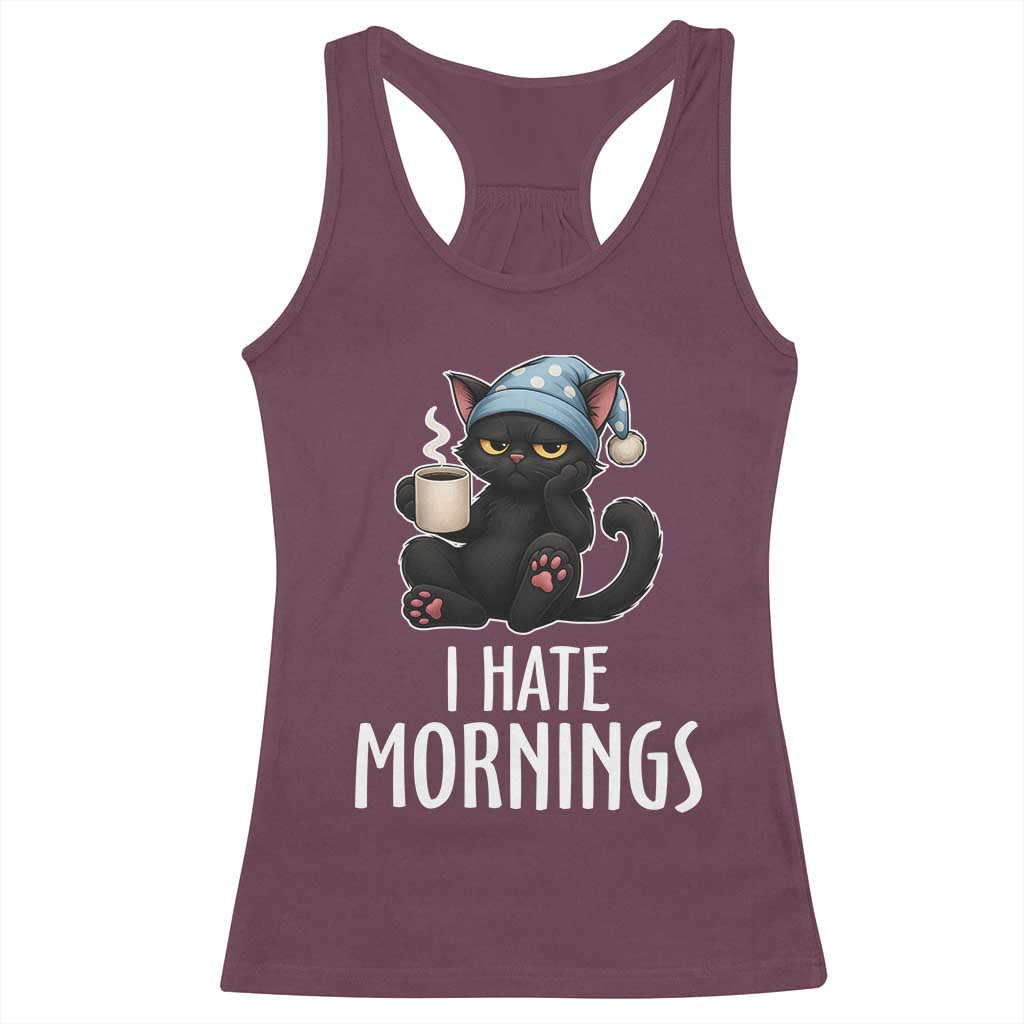 Funny I Hate Mornings Racerback Tank Top Cute Lazy Cat Drink Coffee TS12 Maroon Print Your Wear