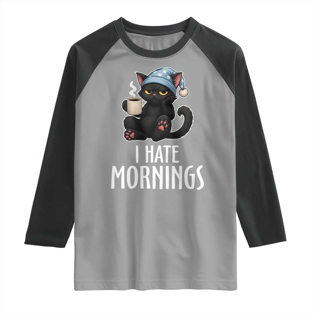 Funny I Hate Mornings Raglan Shirt Cute Lazy Cat Drink Coffee TS12 Sport Gray Black Print Your Wear