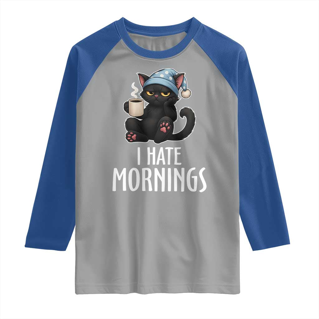 Funny I Hate Mornings Raglan Shirt Cute Lazy Cat Drink Coffee TS12 Sport Gray Royal Print Your Wear