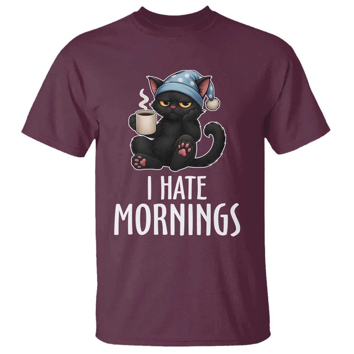Funny I Hate Mornings T Shirt Cute Lazy Cat Drink Coffee TS12 Maroon Print Your Wear