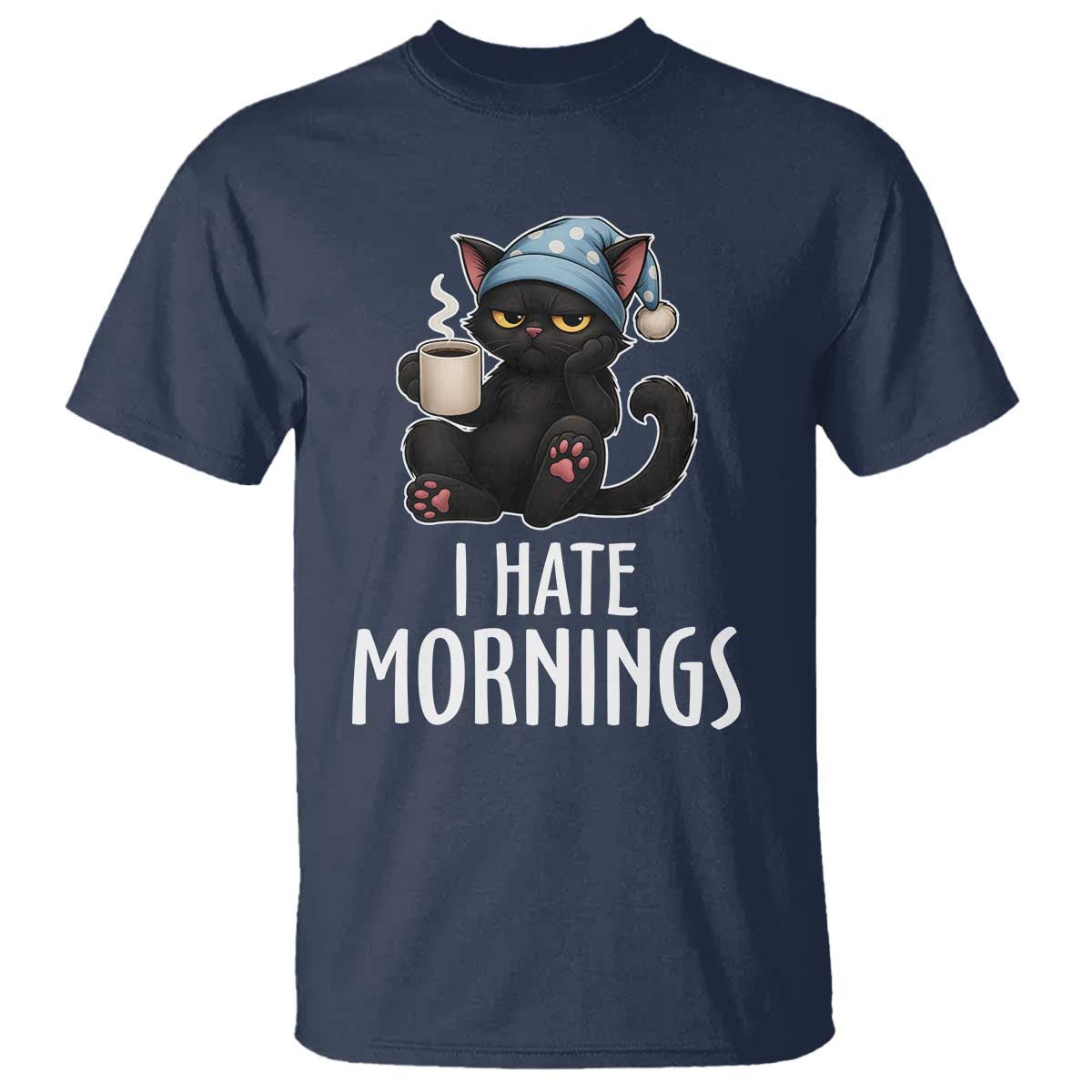 Funny I Hate Mornings T Shirt Cute Lazy Cat Drink Coffee TS12 Navy Print Your Wear