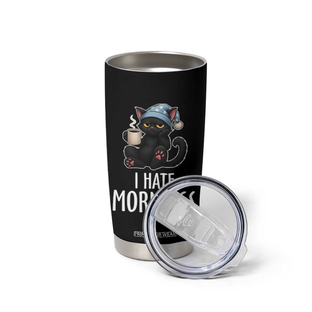Funny I Hate Mornings Tumbler Cup Cute Lazy Cat Drink Coffee TS12 Print Your Wear
