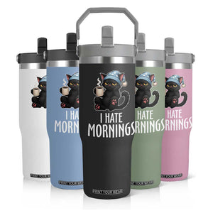 Funny I Hate Mornings Flip Straw Tumbler Cute Lazy Cat Drink Coffee TS12 Print Your Wear