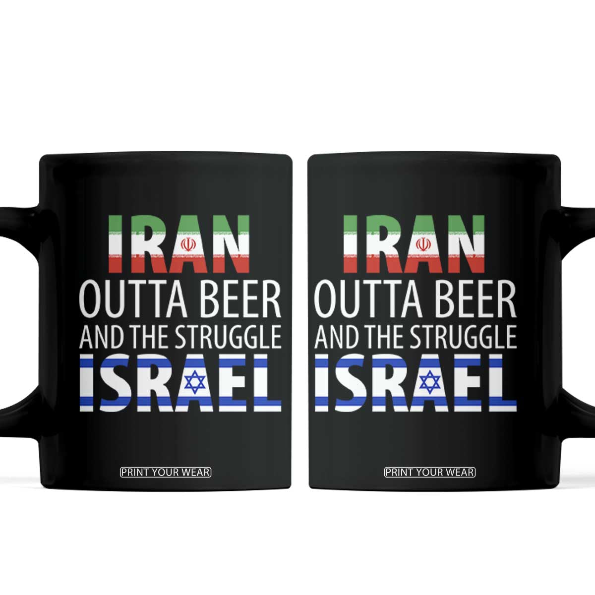 Funny Political Satire Coffee Mug Iran Outta Beer And The Struggle Israel