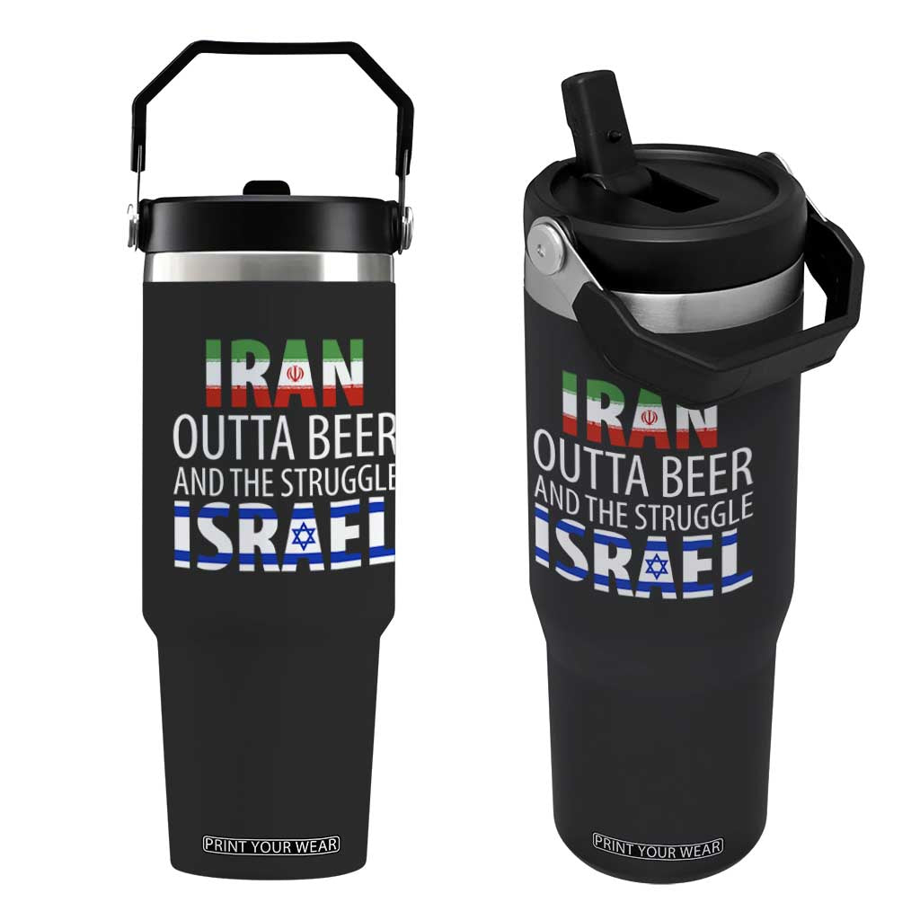 Funny Political Satire Flip Straw Tumbler Iran Outta Beer And The Struggle Israel