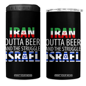 Funny Political Satire 4 in 1 Can Cooler Tumbler Iran Outta Beer And The Struggle Israel