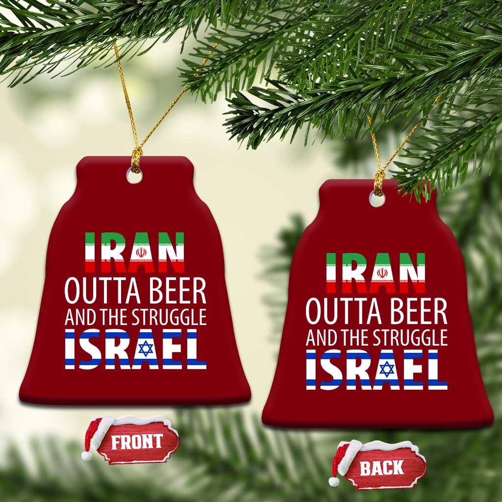 Funny Political Satire Ceramic Ornament Iran Outta Beer And The Struggle Israel