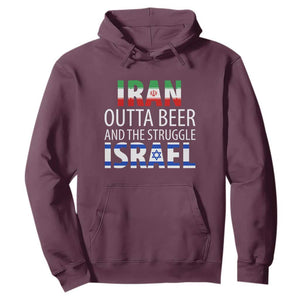 Funny Political Satire Hoodie Iran Outta Beer And The Struggle Israel