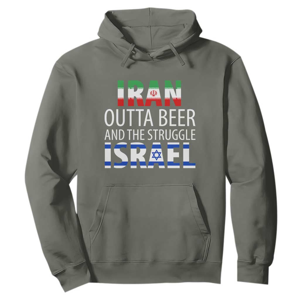 Funny Political Satire Hoodie Iran Outta Beer And The Struggle Israel