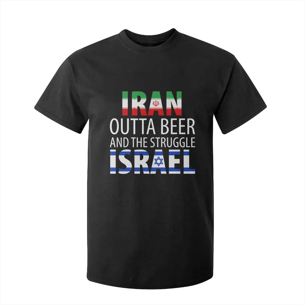 Funny Political Satire T Shirt For Kid Iran Outta Beer And The Struggle Israel TS12 Black Print Your Wear