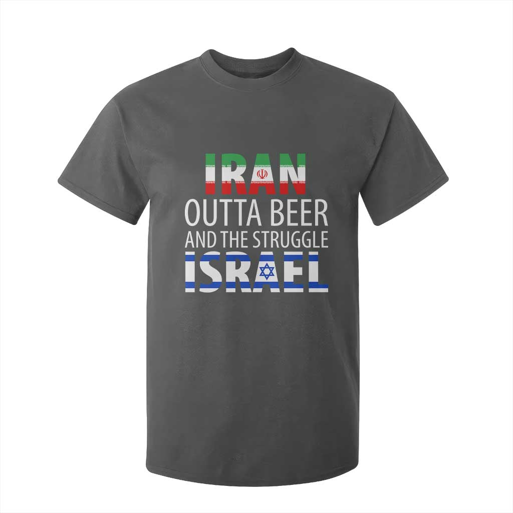 Funny Political Satire T Shirt For Kid Iran Outta Beer And The Struggle Israel