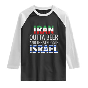 Funny Political Satire Raglan Shirt Iran Outta Beer And The Struggle Israel