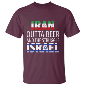 Funny Political Satire T Shirt Iran Outta Beer And The Struggle Israel