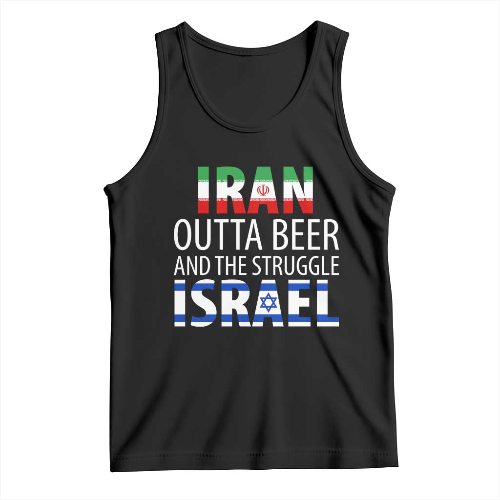 Funny Political Satire Tank Top Iran Outta Beer And The Struggle Israel TS12 Black Print Your Wear