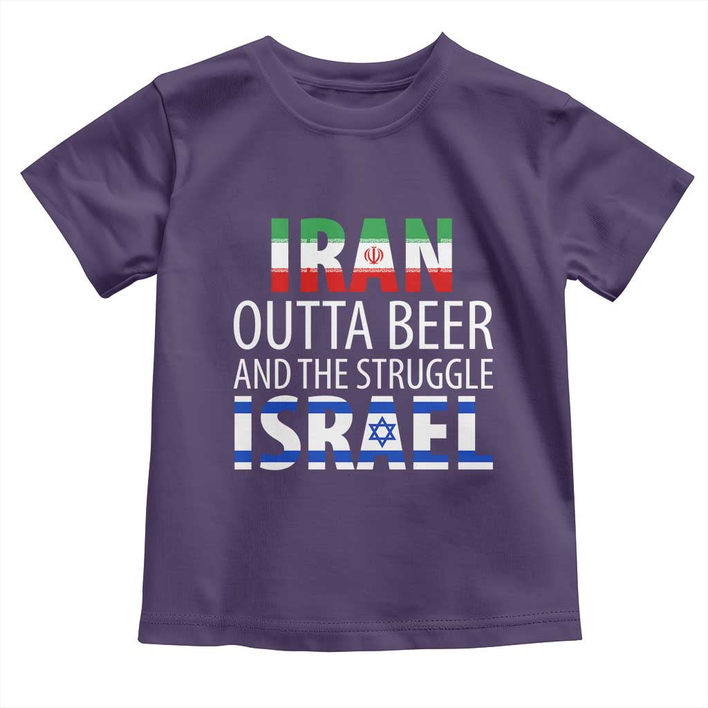 Funny Political Satire Toddler T Shirt Iran Outta Beer And The Struggle Israel