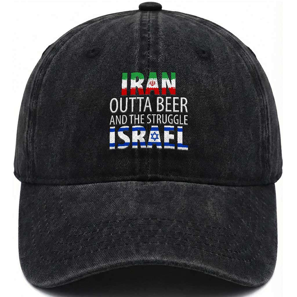 Funny Political Satire Washed Cotton Baseball Cap Iran Outta Beer And The Struggle Israel