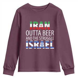 Funny Political Satire Youth Sweatshirt Iran Outta Beer And The Struggle Israel