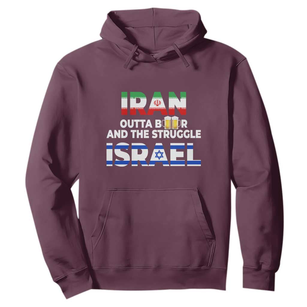 Funny Geopolitical Satire Iran Outta Beer Israel Struggle Hoodie