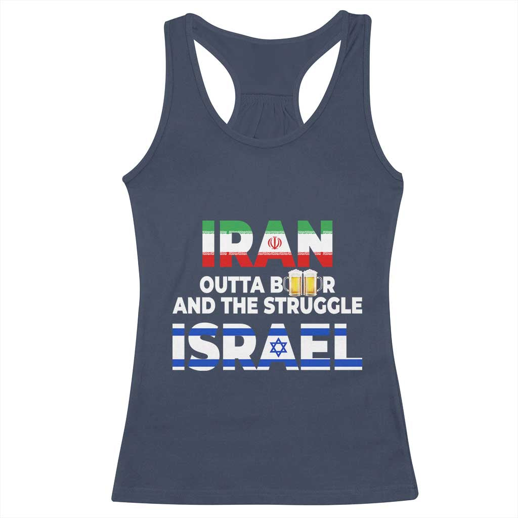 Funny Geopolitical Satire Iran Outta Beer Israel Struggle Racerback Tank Top