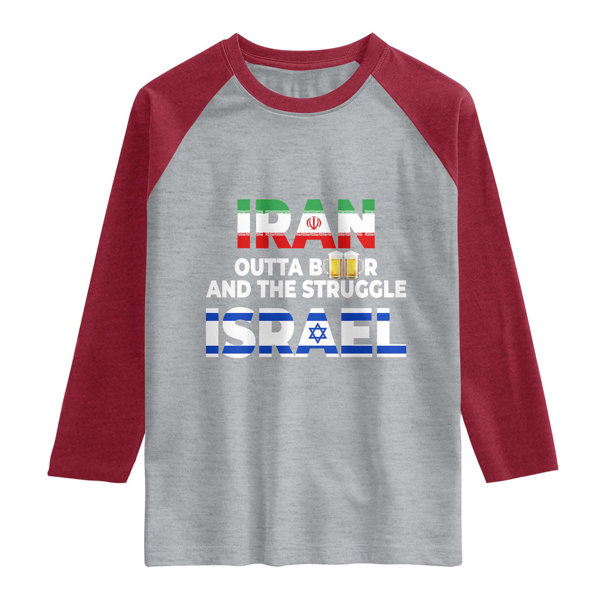 Funny Geopolitical Satire Iran Outta Beer Israel Struggle Raglan Shirt