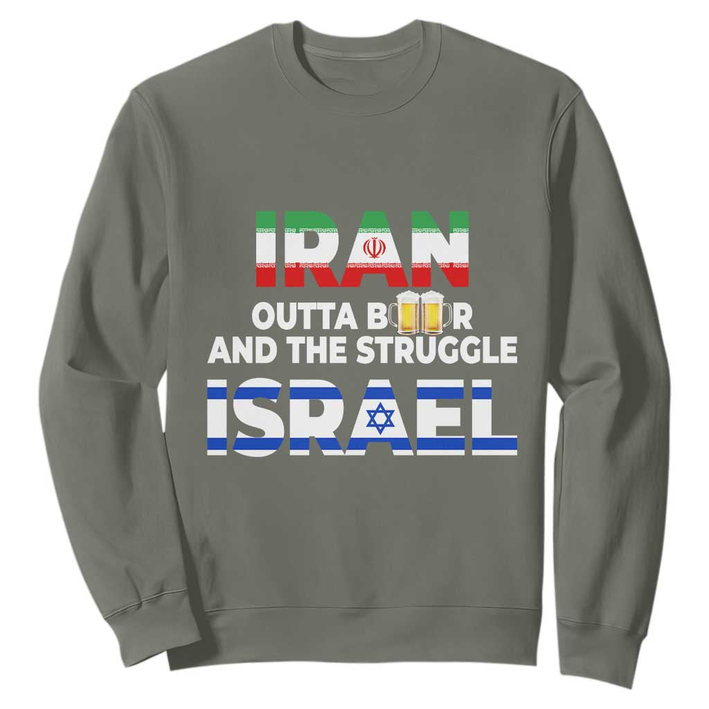 Funny Geopolitical Satire Iran Outta Beer Israel Struggle Sweatshirt