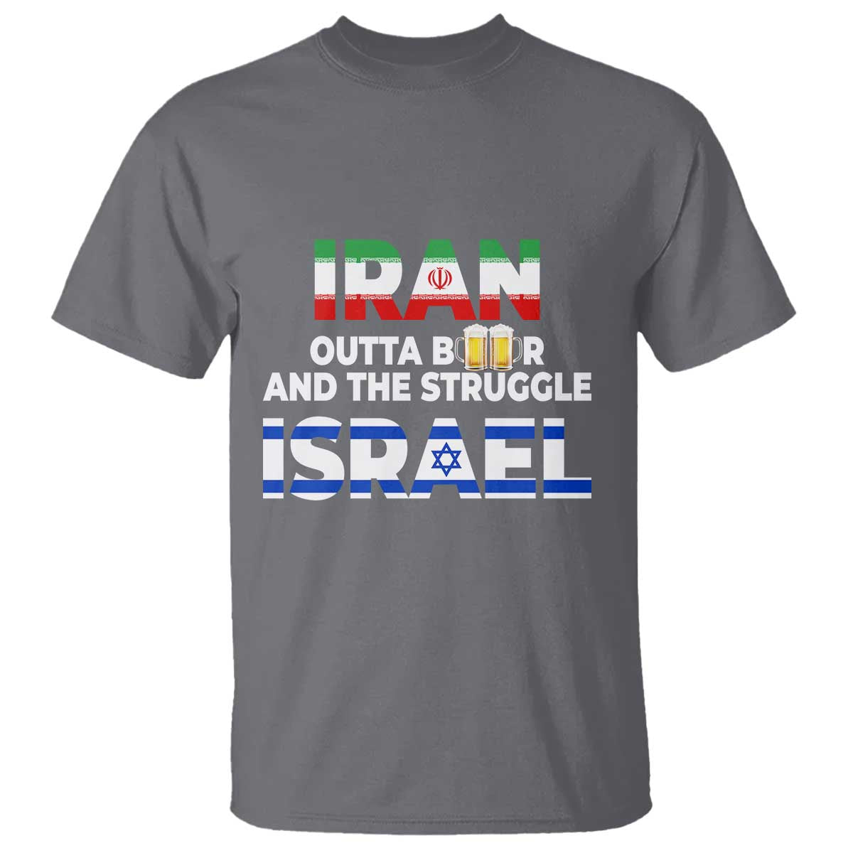 Funny Geopolitical Satire Iran Outta Beer Israel Struggle T Shirt