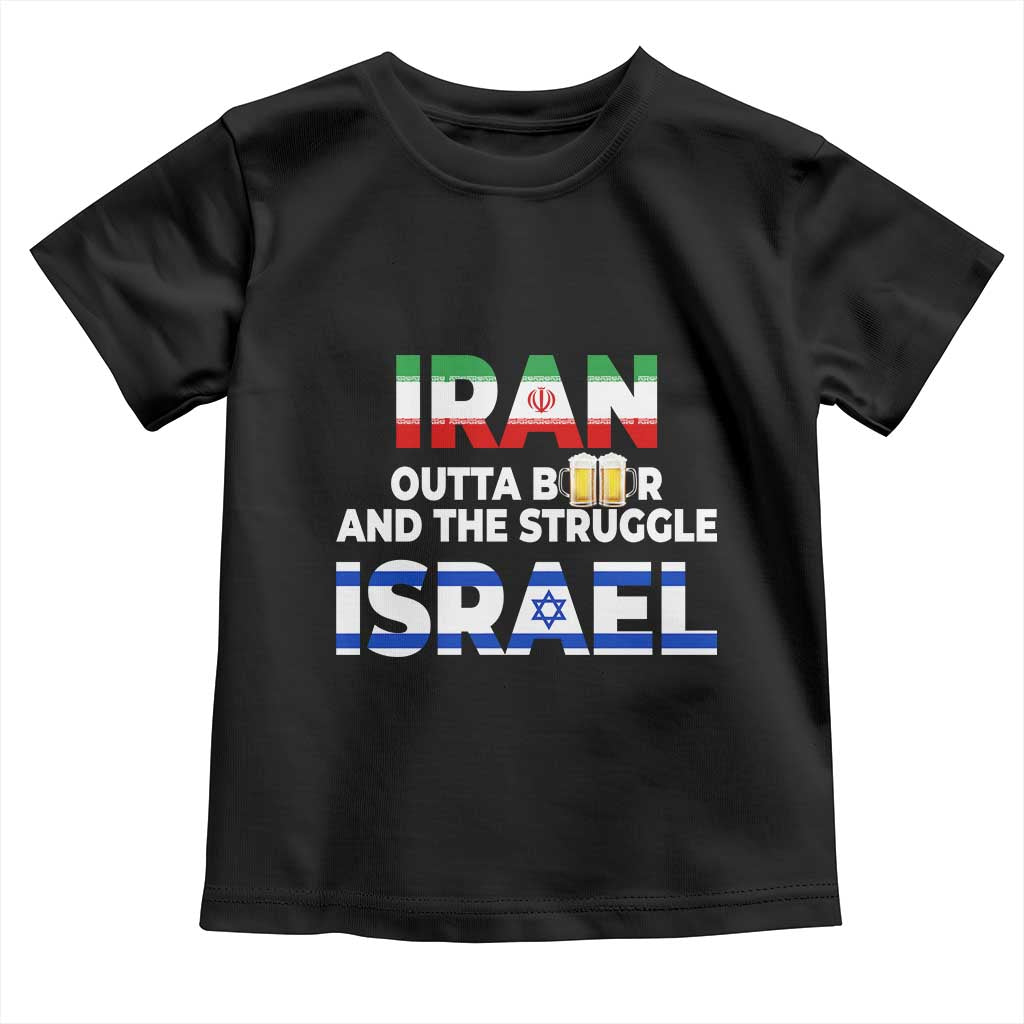 Funny Geopolitical Satire Iran Outta Beer Israel Struggle Toddler T Shirt TS12 Black Print Your Wear