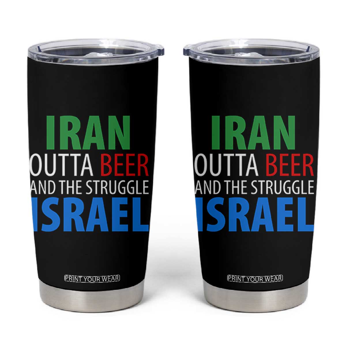 Iran And Israel Political Satire Tumbler Cup The Great Beer Struggle TS12 Black Print Your Wear