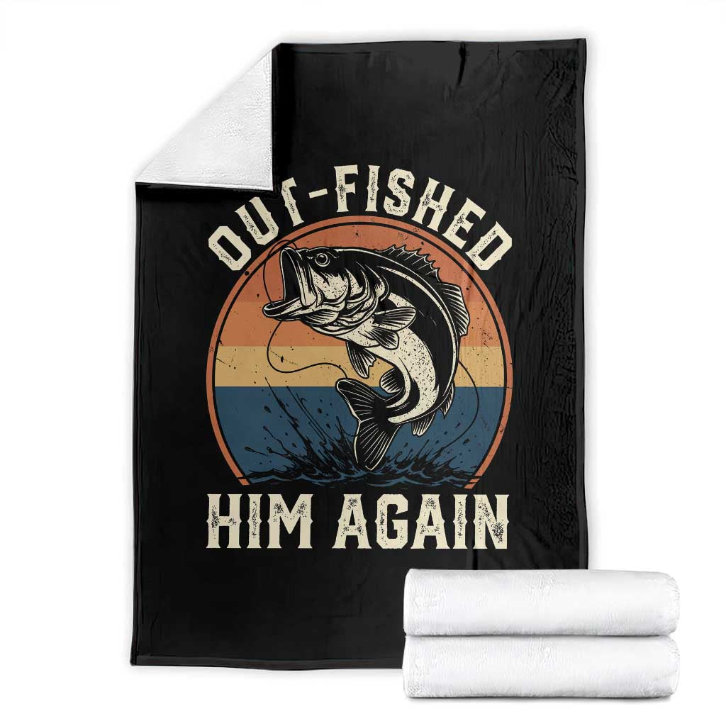 Funny Bass Fishing Throw Blanket Out Fished Him Again Fisherman Outdoor Adventure TS12 Black Print Your Wear