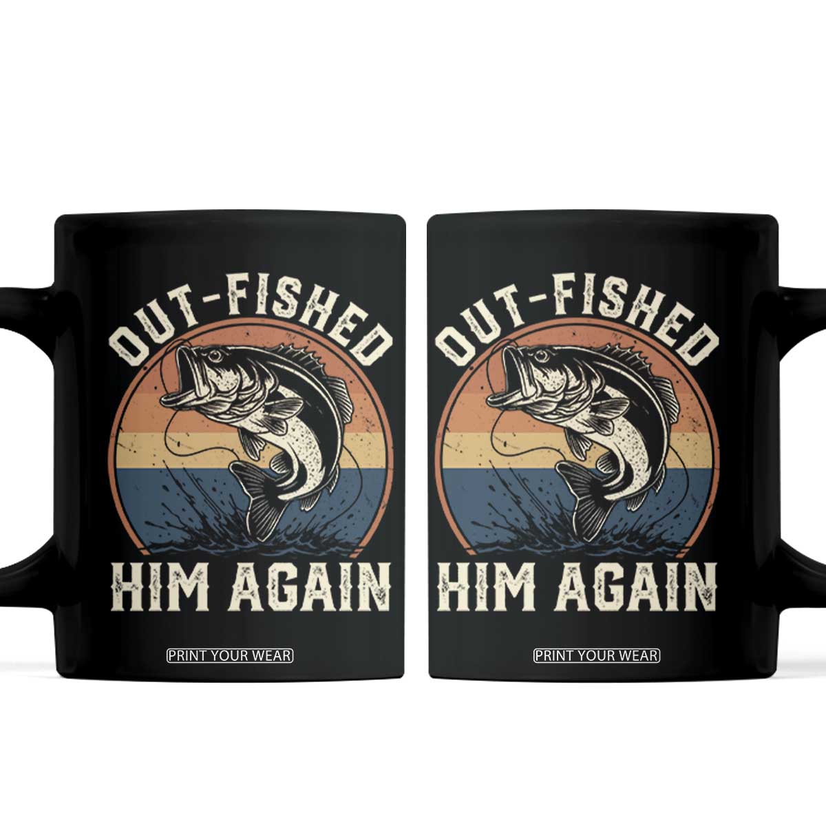 Funny Bass Fishing Coffee Mug Out Fished Him Again Fisherman Outdoor Adventure TS12 Black Print Your Wear