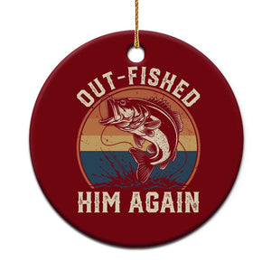 Funny Bass Fishing Ceramic Ornament Out Fished Him Again Fisherman Outdoor Adventure