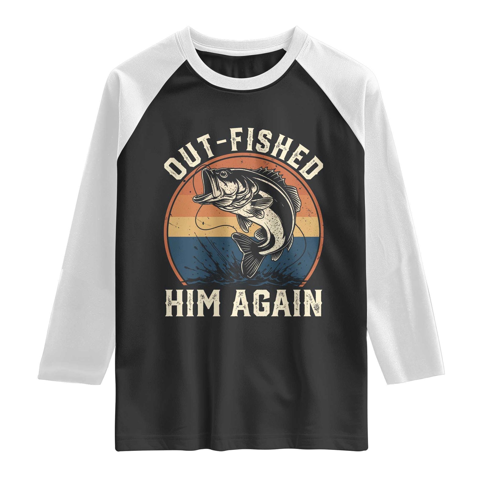 Funny Bass Fishing Raglan Shirt Out Fished Him Again Fisherman Outdoor Adventure TS12 Black White Print Your Wear
